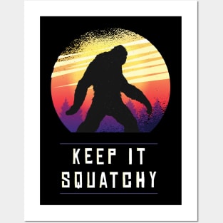 Keep It Squatchy Funny Bigfoot Sasquatch Posters and Art